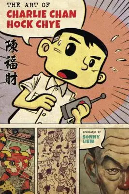 L'art de Charlie Chan Hock Chye - The Art of Charlie Chan Hock Chye