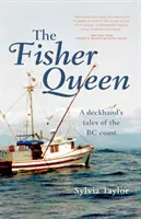 Fisher Queen - A Deckhand's Tales of the BC Coast (La reine des pêcheurs - Histoires d'un matelot de pont sur la côte de la Colombie-Britannique) - Fisher Queen - A Deckhand's Tales of the BC Coast