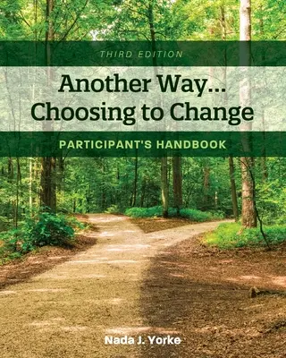 Une autre façon... de choisir de changer : Manuel du participant - Another Way...Choosing to Change: Participant's Handbook