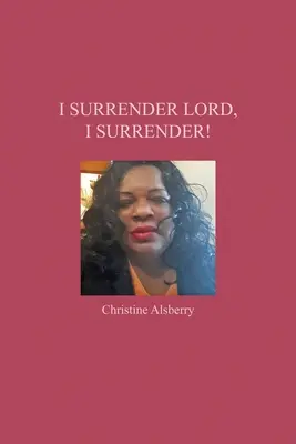 Je me rends Seigneur, je me rends&nbsp;! - I Surrender Lord, I Surrender!