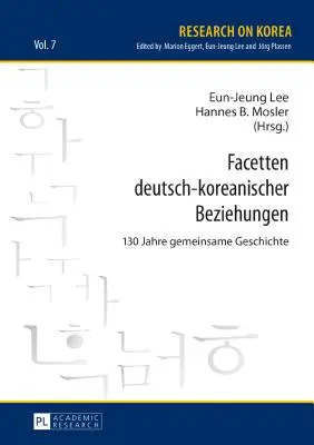 Facettes des relations entre l'Allemagne et la Corée : 130 ans d'histoire commune - Facetten Deutsch-Koreanischer Beziehungen: 130 Jahre Gemeinsame Geschichte