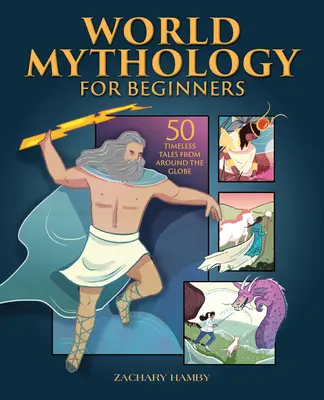Mythologie mondiale pour les débutants : 50 contes intemporels du monde entier - World Mythology for Beginners: 50 Timeless Tales from Around the Globe