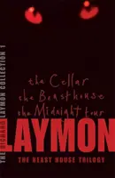 Richard Laymon Collection Volume 1 : La Cave, La Maison de la Bête & La Tournée de Minuit - Richard Laymon Collection Volume 1: The Cellar, The Beast House & The Midnight Tour