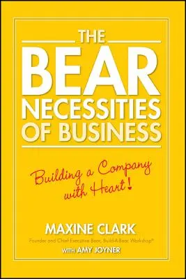 Les Nécessités de l'Ours dans les Affaires : Construire une entreprise avec du cœur - The Bear Necessities of Business: Building a Company with Heart