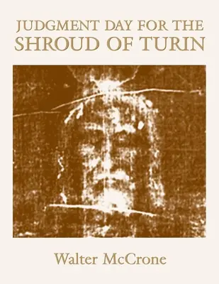Le jugement dernier pour le linceul de Turin - Judgment Day for the Shroud of Turin