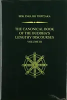 Le livre canonique des longs discours du Bouddha, volume 3 - The Canonical Book of the Buddha's Lengthy Discourses, Volume 3