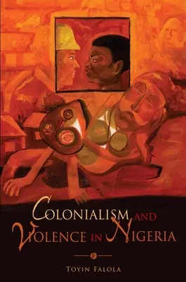 Colonialisme et violence au Nigeria - Colonialism and Violence in Nigeria