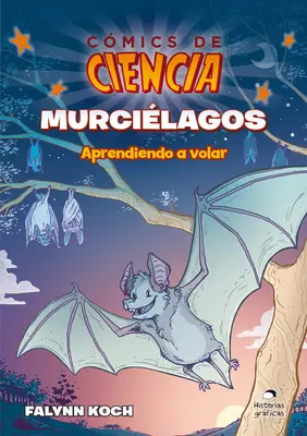 Murcilagos : Aprendiendo a Volar - Murcilagos: Aprendiendo a Volar