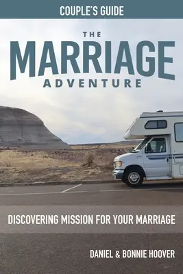 L'AVENTURE DU MARIAGE Guide du couple : Découvrir la mission de votre mariage - THE MARRIAGE ADVENTURE Couple's Guide: Discovering Mission for Your Marriage