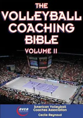 La Bible de l'entraîneur de volley-ball, Vol. II, 2 - The Volleyball Coaching Bible, Vol. II, 2