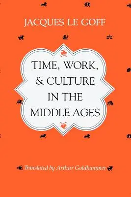 Temps, travail et culture au Moyen Âge - Time, Work, and Culture in the Middle Ages
