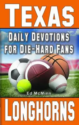 Les Révisions quotidiennes pour les fans invétérés Texas Longhorns - Daily Devotions for Die-Hard Fans Texas Longhorns