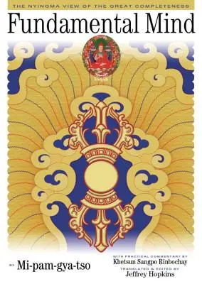 L'esprit fondamental : La vision Nyingma de la grande complétude - Fundamental Mind: The Nyingma View of the Great Completeness