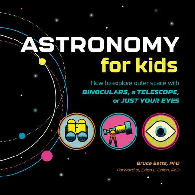 Astronomie pour les enfants : comment explorer l'espace avec des jumelles, un télescope ou simplement avec les yeux ! - Astronomy for Kids: How to Explore Outer Space with Binoculars, a Telescope, or Just Your Eyes!