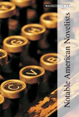 Magill's Choice : Notable American Novelists, édition révisée - Magill's Choice: Notable American Novelists, Revised Edition