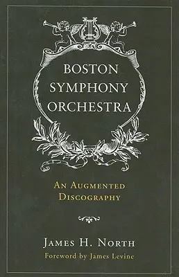 Orchestre symphonique de Boston : Une discographie augmentée - Boston Symphony Orchestra: An Augmented Discography