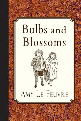 Bulbes et fleurs - Bulbs and Blossoms