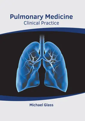 Médecine pulmonaire : Pratique clinique - Pulmonary Medicine: Clinical Practice