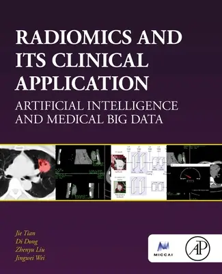La radiomique et ses applications cliniques - Intelligence artificielle et Big Data médical - Radiomics and Its Clinical Application - Artificial Intelligence and Medical Big Data