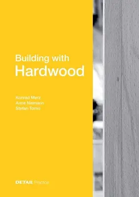 Construire avec du bois dur - Building with Hardwood