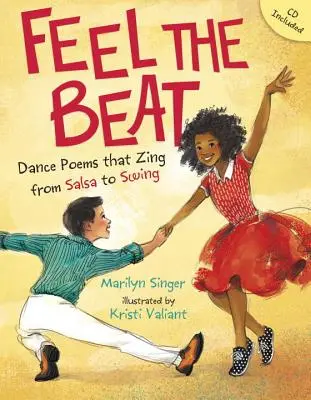 Feel the Beat : Des poèmes pour danser, de la salsa au swing - Feel the Beat: Dance Poems That Zing from Salsa to Swing