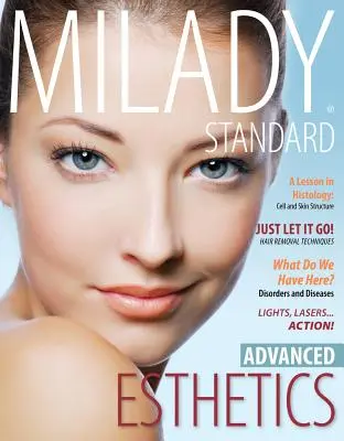 Milady Standard Esthetics : Advanced - Milady Standard Esthetics: Advanced