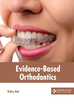 Orthodontie fondée sur des preuves - Evidence-Based Orthodontics