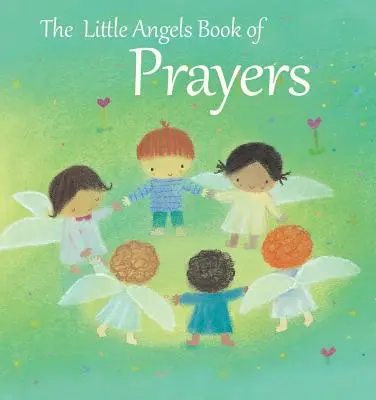 Le livre de prières des petits anges - The Little Angels Book of Prayers