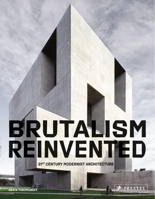 Le brutalisme réinventé - Brutalism Reinvented