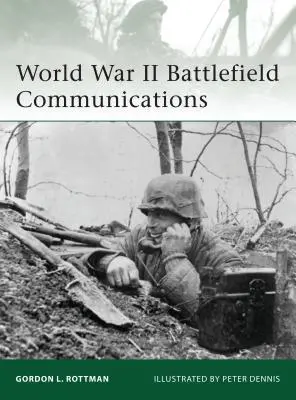 Communications sur le champ de bataille de la Seconde Guerre mondiale - World War II Battlefield Communications