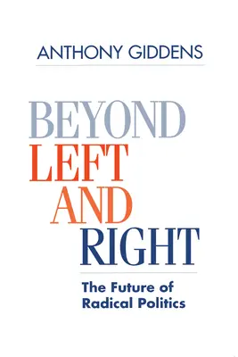 Au-delà de la gauche et de la droite : L'avenir de la politique radicale - Beyond Left and Right: The Future of Radical Politics