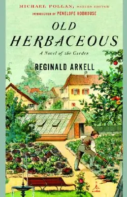 Les vieilles herbacées : Un roman du jardin - Old Herbaceous: A Novel of the Garden