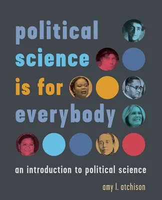 La science politique est pour tout le monde : Une introduction à la science politique - Political Science Is for Everybody: An Introduction to Political Science