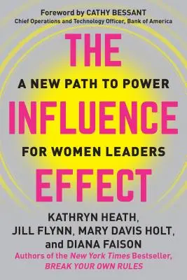 L'effet d'influence : Une nouvelle voie vers le pouvoir pour les femmes leaders - The Influence Effect: A New Path to Power for Women Leaders
