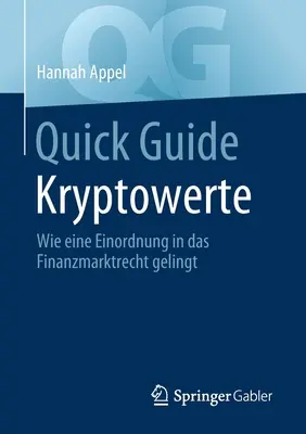 Quick Guide Kryptowerte : Wie Eine Einordnung in Das Finanzmarktrecht Gelingt (en anglais) - Quick Guide Kryptowerte: Wie Eine Einordnung in Das Finanzmarktrecht Gelingt