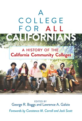 Un collège pour tous les Californiens : Une histoire des Community Colleges de Californie - A College for All Californians: A History of the California Community Colleges