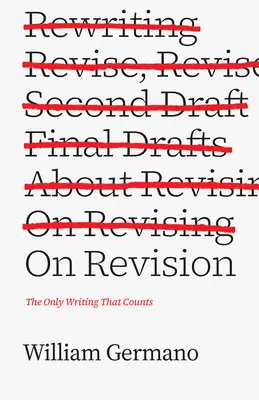 La révision : La seule écriture qui compte - On Revision: The Only Writing That Counts
