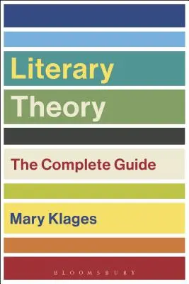 La théorie littéraire : Le guide complet - Literary Theory: The Complete Guide