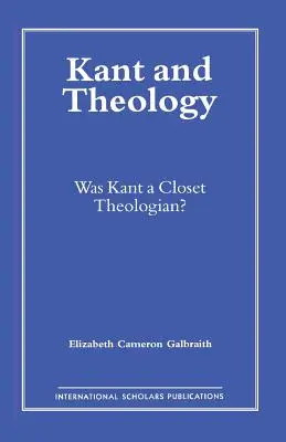 Kant et la théologie : Kant était-il un meilleur théologien ? - Kant and Theology: Was Kant a Cloest Theologian?