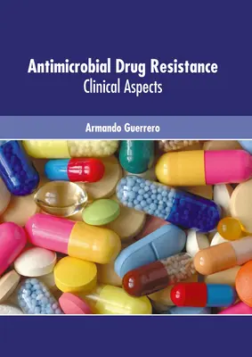 Résistance aux médicaments antimicrobiens : Aspects cliniques - Antimicrobial Drug Resistance: Clinical Aspects