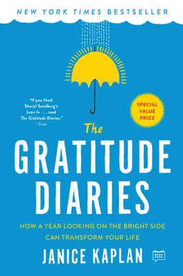 Le journal de la gratitude : Comment une année à voir le bon côté des choses peut transformer votre vie - The Gratitude Diaries: How a Year Looking on the Bright Side Can Transform Your Life