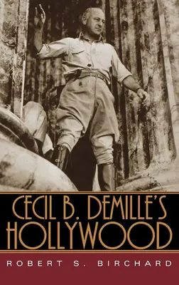 Le Hollywood de Cecil B. Demille - Cecil B. Demille's Hollywood