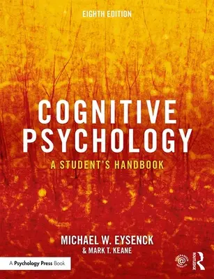 Psychologie cognitive : Manuel de l'étudiant - Cognitive Psychology: A Student's Handbook