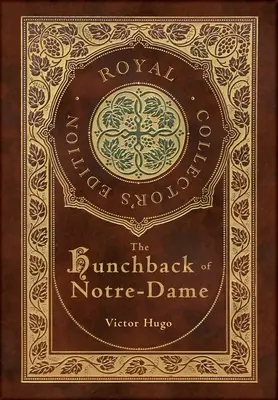 Le Bossu de Notre-Dame (édition royale de collection) (couverture rigide pelliculée avec jaquette) - The Hunchback of Notre-Dame (Royal Collector's Edition) (Case Laminate Hardcover with Jacket)