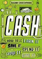 L'argent liquide - Comment le gagner, l'épargner, le dépenser, le faire fructifier, le donner - Cash - How to Earn It, Save It, Spend It, Grow It, Give It