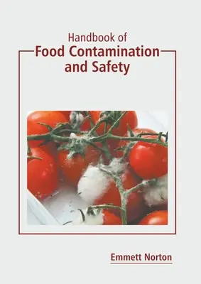 Manuel sur la contamination et la sécurité des aliments - Handbook of Food Contamination and Safety