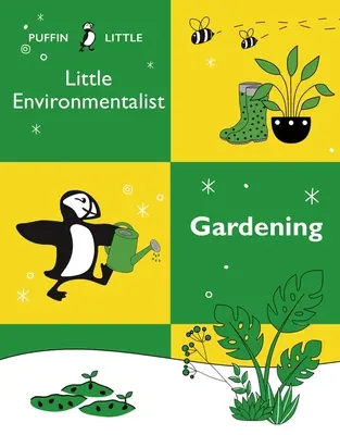 Le petit écologiste de Puffin : Le jardinage - Puffin Little Environmentalist: Gardening