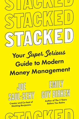 Stacked : Votre guide super-sérieux de la gestion moderne de l'argent - Stacked: Your Super-Serious Guide to Modern Money Management