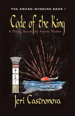 Le code du roi : Une recherche mortelle de la sagesse ancienne - Livre 1 de la trilogie Master of the Edge Supernatural Thriller, récompensé par de nombreux prix - Code of the King: A Deadly Search for Ancient Wisdom - Award-Winning Book 1 of the Master of the Edge Supernatural Thriller Trilogy