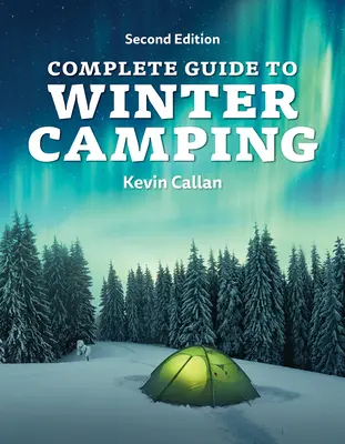 Guide complet du camping d'hiver - Complete Guide to Winter Camping